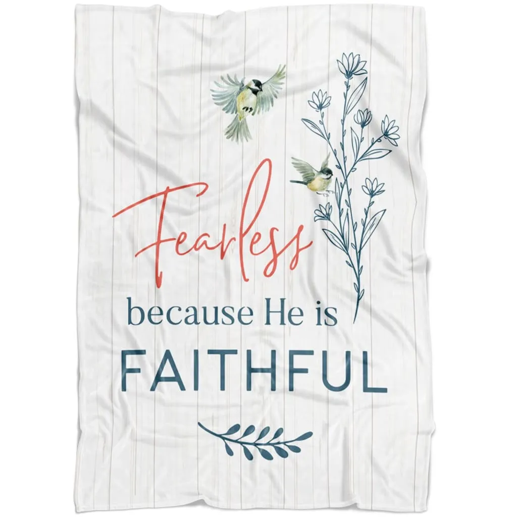 Fearless Because He Is Faithful Fleece Blanket - Christian Blanket - Bible Verse Blanket