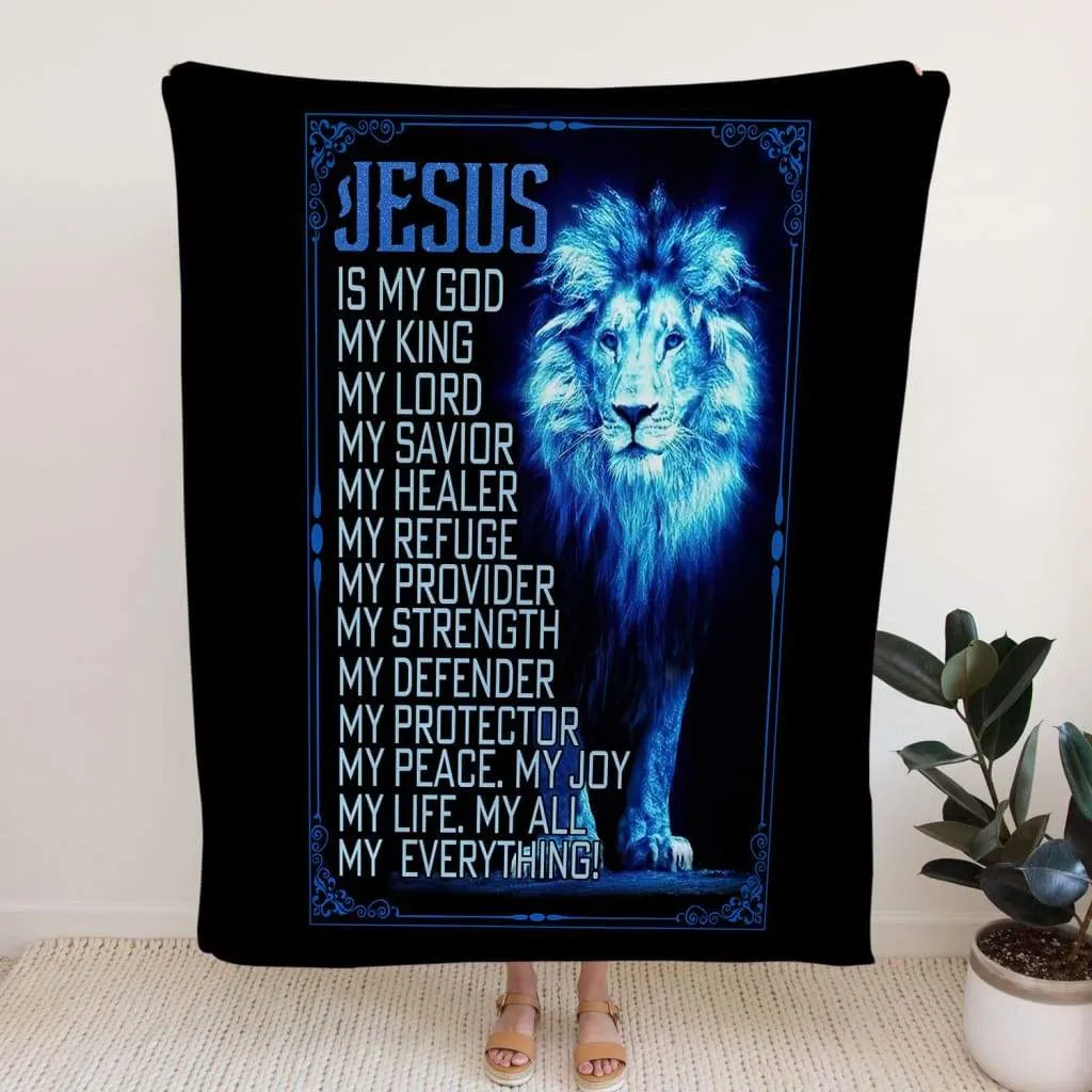 Jesus The Lion Of Judah Is My God Fleece Blanket - Christian Blanket - Bible Verse Blanket