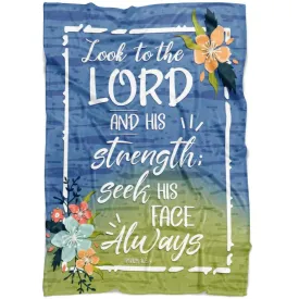 Psalm 1054 Look To The Lord And His Strength Seek His Face Always Fleece Blanket - Christian Blanket - Bible Verse Blanket